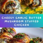 Cheesy Garlic Butter Mushroom Stuffed Chicken Recipe