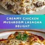Creamy Chicken Mushroom Lasagna Recipe