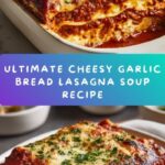 Cheesy Garlic Bread Lasagna Soup Recipe