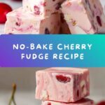 No-Bake Cherry Fudge Recipe