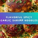 Spicy Garlic Shrimp Noodles Recipe