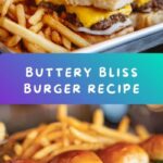 The Ultimate Butter Burger Recipe