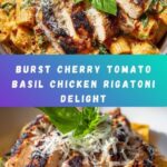 Burst Cherry Tomato Basil Chicken Rigatoni Recipe