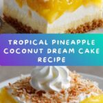 Pineapple Coconut Dream Cake Recipe