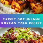 Crispy Gochujang Korean Tofu Recipe