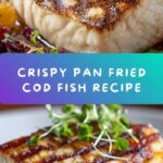 Pan Fried Cod Fish Recipe