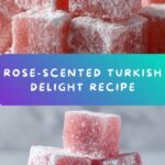 Turkish Delight Recipe