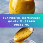 Irresistible Homemade Honey Mustard Dressing Recipe