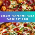 Pepperoni Pizza Tater Tot Casserole Recipe