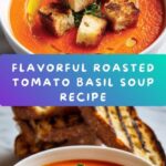 Roasted Tomato Basil Soup Recipe