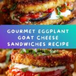 Eggplant and Goat Cheese Sandwiches with Tomato Tarragon Sauce Recipe