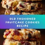 Old Fashioned Fruitcake Cookies Recipe