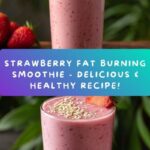 Fat Burning Strawberry Smoothie Recipe